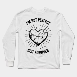 I'm Not Perfect Just Forgiven Long Sleeve T-Shirt